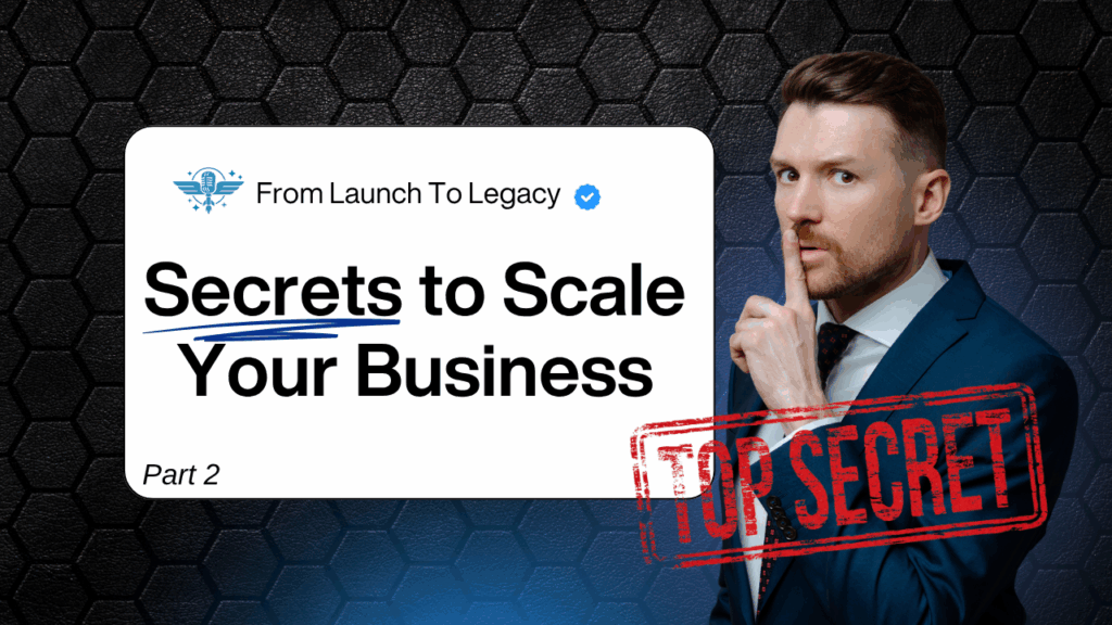 Secrets to Scale Your Business
